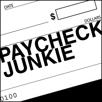 Paycheck Junkie